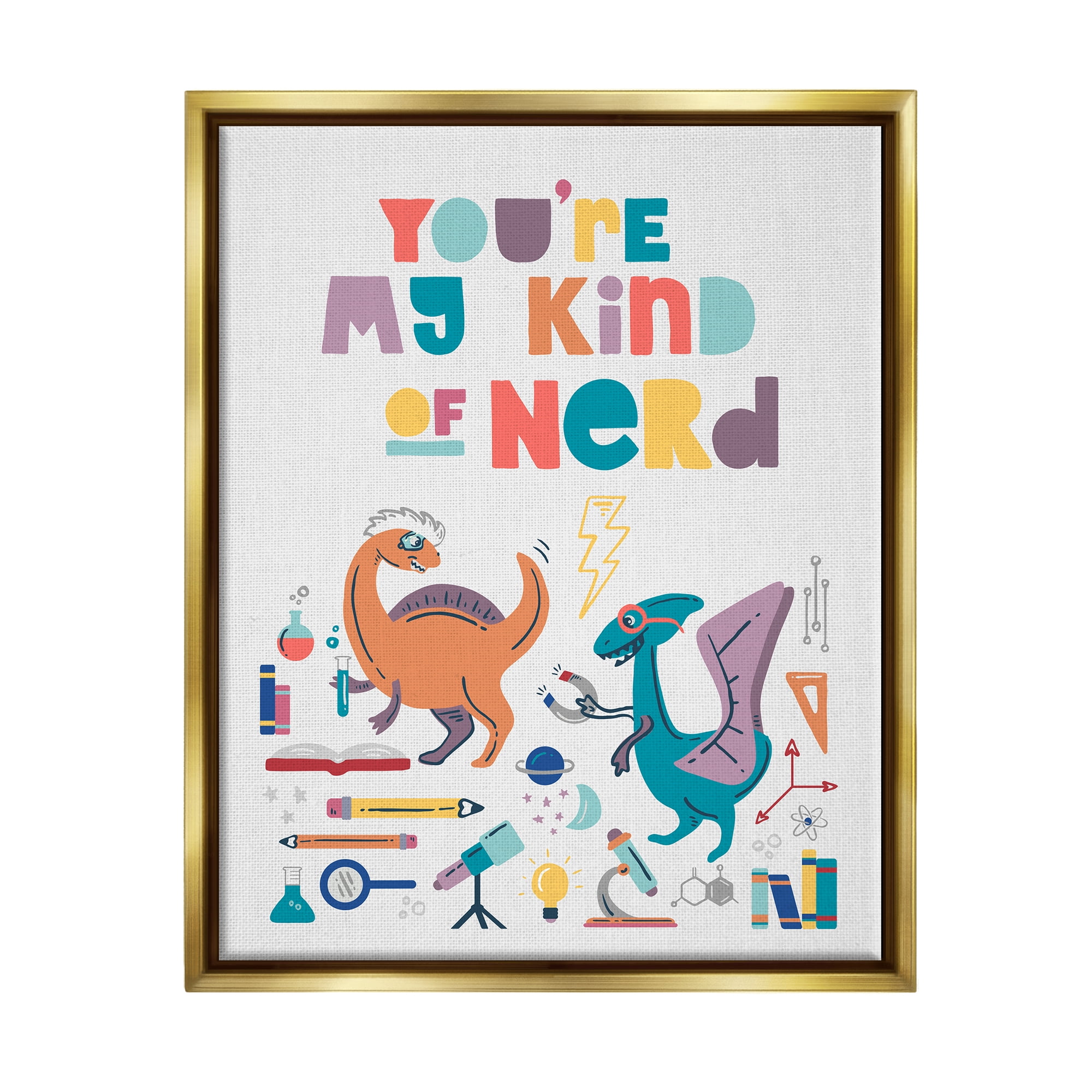 Stupell You're My Kind Of Nerd Dinosaurs Typography Painting Gold Floater Framed Art Print Wall Art