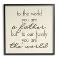 thumbnail image 1 of Stupell You're The World Father Appreciation Inspirational Painting Black Framed Art Print Wall Art, 1 of 7