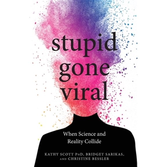 Pre-Owned Stupid Gone Viral: When Science and Reality Collide (Paperback) 1781334463 9781781334461