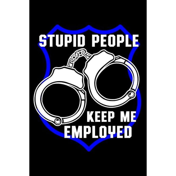 Stupid People Keep Me Employed Paperback 1723763691 9781723763694 Erik Watts