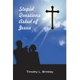 thumbnail image 1 of Stupid Questions Asked of Jesus, 1 of 1