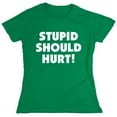 thumbnail image 1 of Stupid Should Hurt Humor Sarcastic Nerds Sarcastic Humor Novelty Funny Women's Casual Tees, 1 of 3