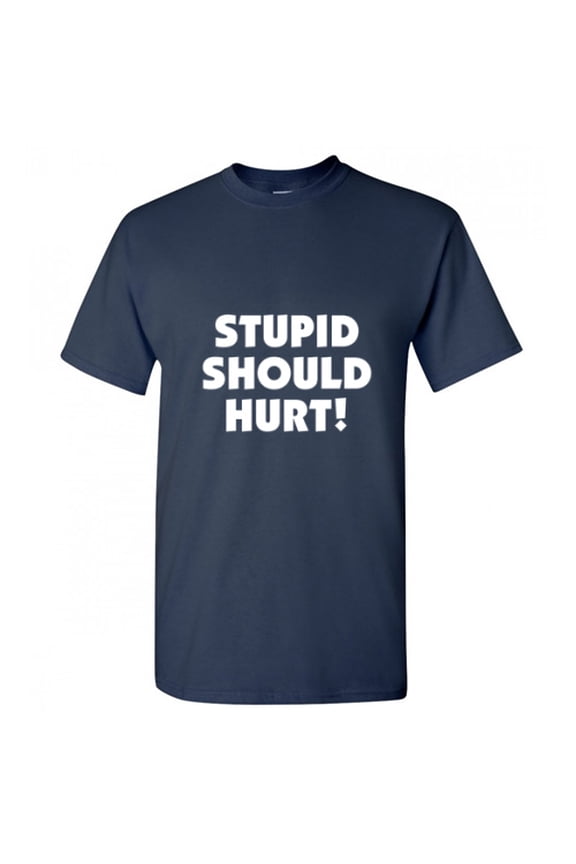 Stupid Should Hurt Humor Sarcastic Nerds Tshirt Novelty Smart Mens Gift Stupidity Graphic Tee Apparel Funny T Shirt