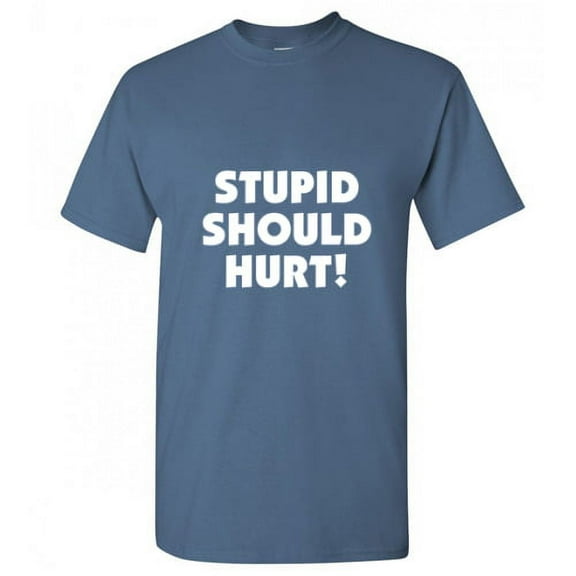 Stupid Should Hurt Humor Sarcastic Nerds Tshirt Novelty Smart Mens Gift Stupidity Graphic Tee Apparel Funny T Shirt