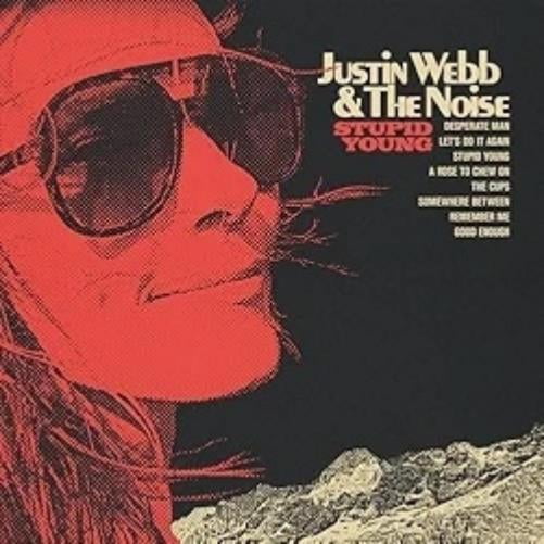 Justin Webb & The Noise Stupid Young (Vinyl Record)