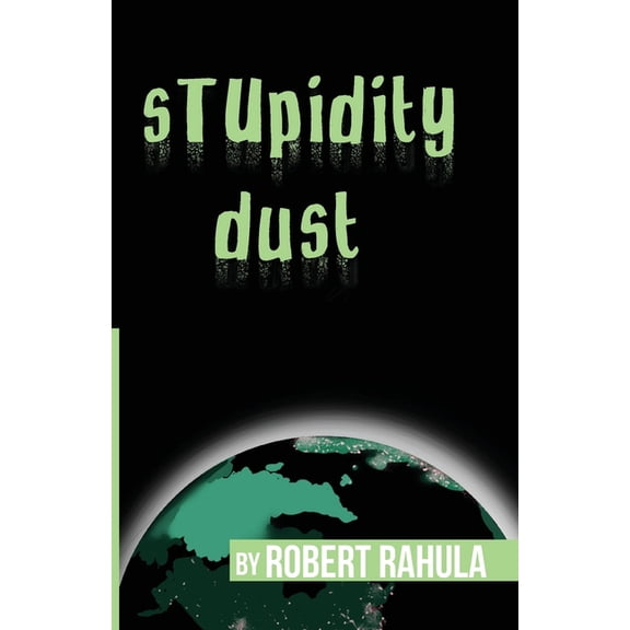 Stupidity Dust, (Paperback)