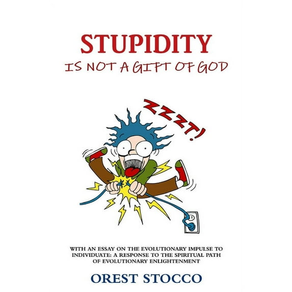 Stupidity Is Not A Gift Of God, (Paperback)