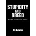 thumbnail image 1 of Stupidity and Greed: Readers Discretion Is Advised, 1 of 1