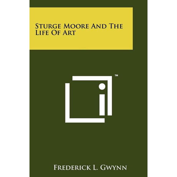 Sturge Moore and the Life of Art Paperback