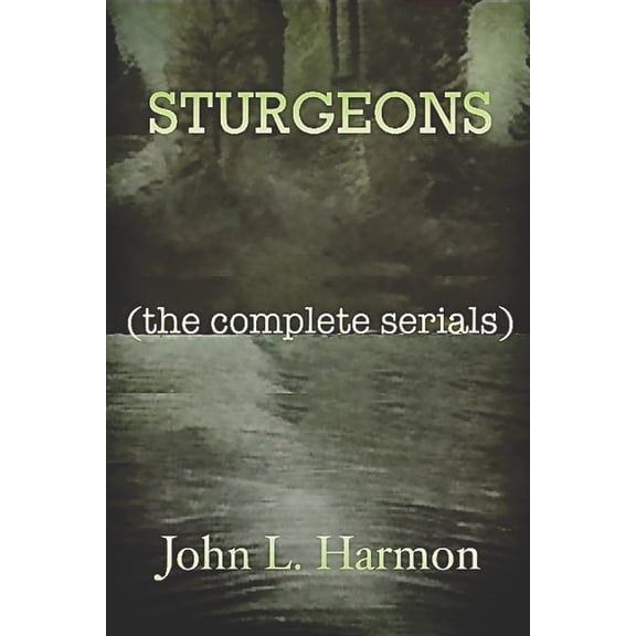 Sturgeons: (the complete serials), (Paperback)