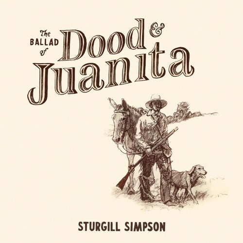 Sturgill Simpson - The Ballad of Dood & Juanita - Music & Performance - CD