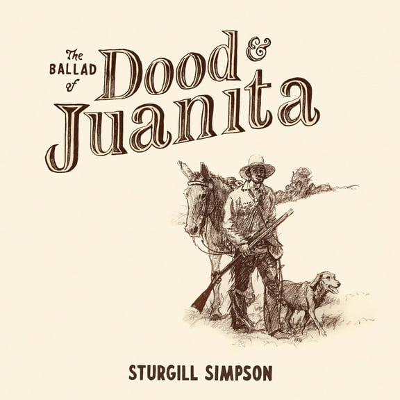 Sturgill Simpson - The Ballad of Dood & Juanita - Music & Performance - Vinyl