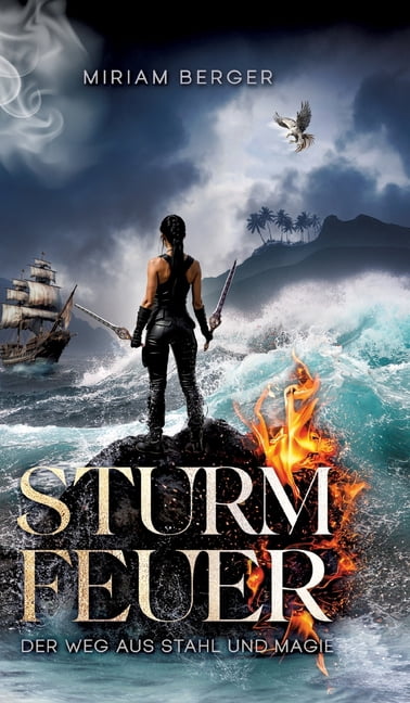 Sturmfeuer: Der Weg aus Stahl und Magie, (Hardcover)
