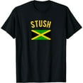 Stush Jamaica Slang Funny Jamaican Phrase TShirt