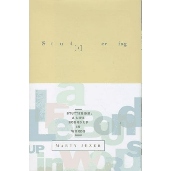 Pre-Owned Stuttering: My Life Bound Up in Words (Hardcover) by Marty Jezer