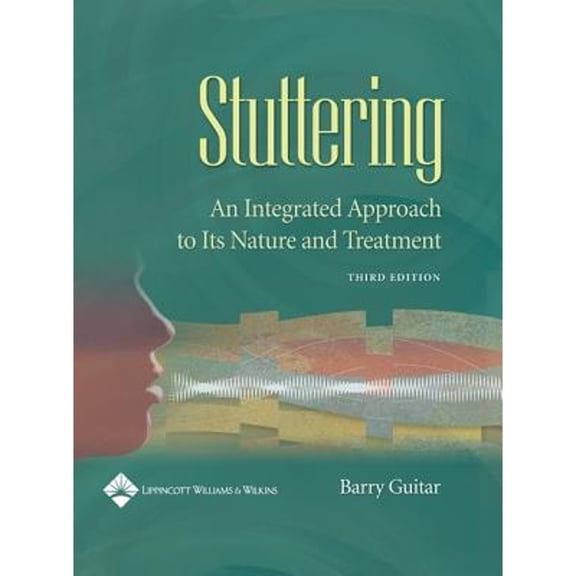 Pre-Owned Stuttering: An Integrated Approach to Its Nature and Treatment (Hardcover) 0781739209 9780781739207