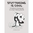 thumbnail image 1 of Pre-Owned Stuttering is Cool: A Guide to Stuttering in a Fast-Talking World, 9780992163204, 099216320X, Paperback,, 1 of 1