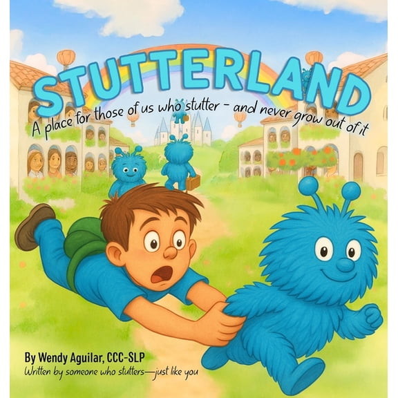 Stutterland: A Place for Those of Us Who Stutter- and Never Grow Out of It., (Hardcover)
