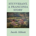 thumbnail image 1 of Stuyvesant, A Franconia Story, (Hardcover), 1 of 1