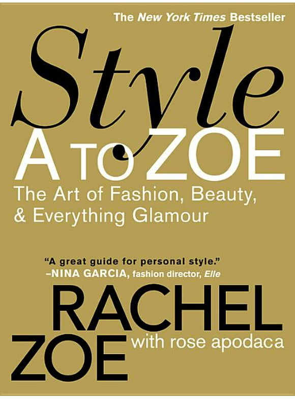 Style A to Zoe: The Art of Fashion, Beauty, & Everything Glamour (Paperback)