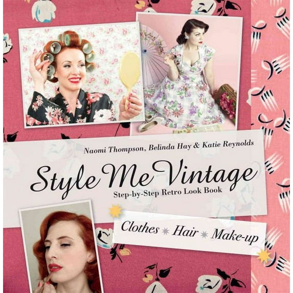 Style Me Vintage: Step-by-Step Retro Look Book, Book 1 (Hardcover)