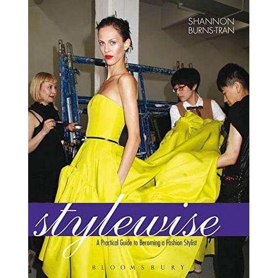 Style Wise: A Practical Guide to Becoming a Fashion Stylist