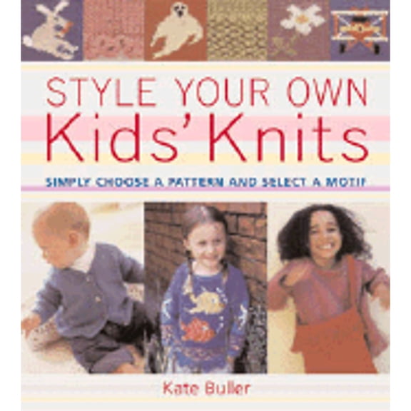 Pre-Owned Style Your Own Kids' Knits : Simply Choose a Pattern and Select a Motif (Paperback)