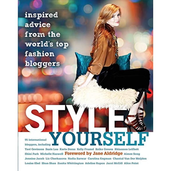 Pre-Owned Style Yourself: Inspired Advice from the World's Top Fashion Bloggers (Paperback) 1616281316 9781616281311