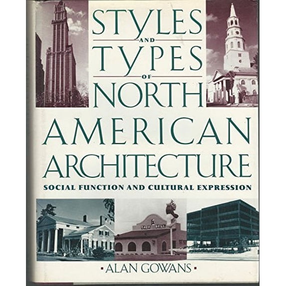 Pre-Owned Styles and Types of American Architecture: Social Function and Cultural Expression (Hardcover) 0064332764 9780064332767