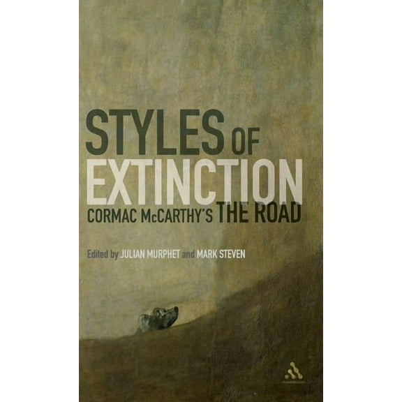 Styles of Extinction: Cormac McCarthy's the Road, (Hardcover)