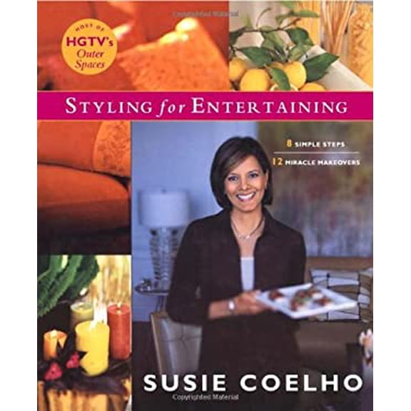 Pre-Owned Styling for Entertaining: 8 Simple Steps, 12 Miracle Makeovers (Hardcover) 0743246624 9780743246620