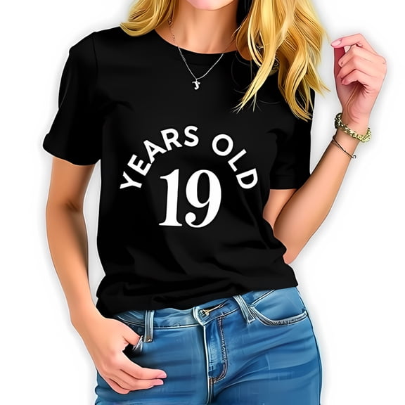 Stylish Black Cotton Short Sleeve T-Shirt for Women - Bold " 19 YEARS OLD " Graphic Design - Trendy Casual Wear