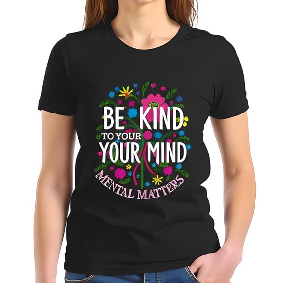 Stylish Black Cotton Short Sleeve T-Shirt with Uplifting " BE KIND TO YOUR MIND " Graphic and Colorful Floral Design - Perfect for Mental Awareness