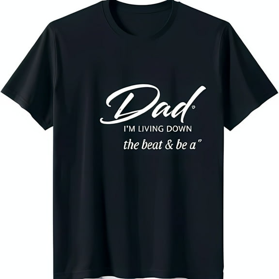 Stylish Black T-Shirt for Dads Cursive 'Dad I'm Living Down the Beat' Design