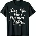 thumbnail image 1 of Stylish Black T-Shirt with Bold Give Me Pane Flermed Stage Graphic, 1 of 5