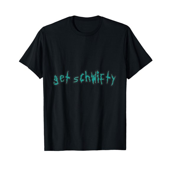 Stylish Black T-Shirt with 'Get Schwifty' Design for Fun and Casual Wear