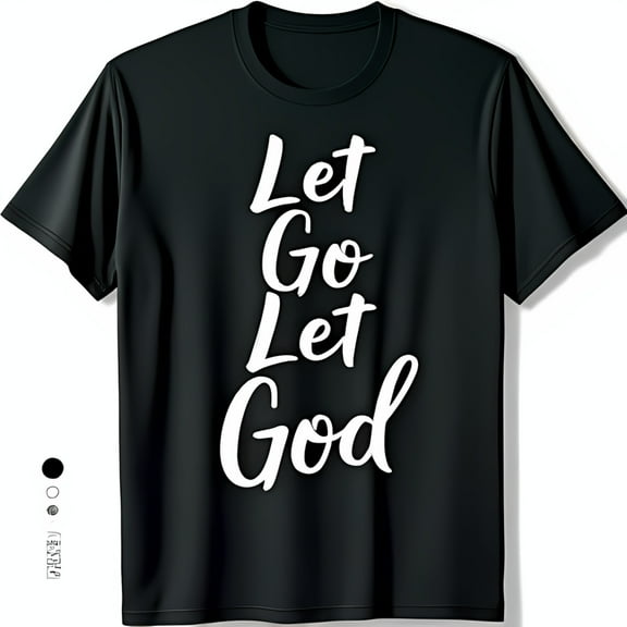 Stylish Black T-Shirt with Let Go Let God Graphic Design