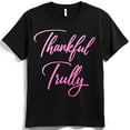thumbnail image 1 of Stylish Black T-Shirt with Pink Cursive 'Thankful Truly' Graphic Design, 1 of 5