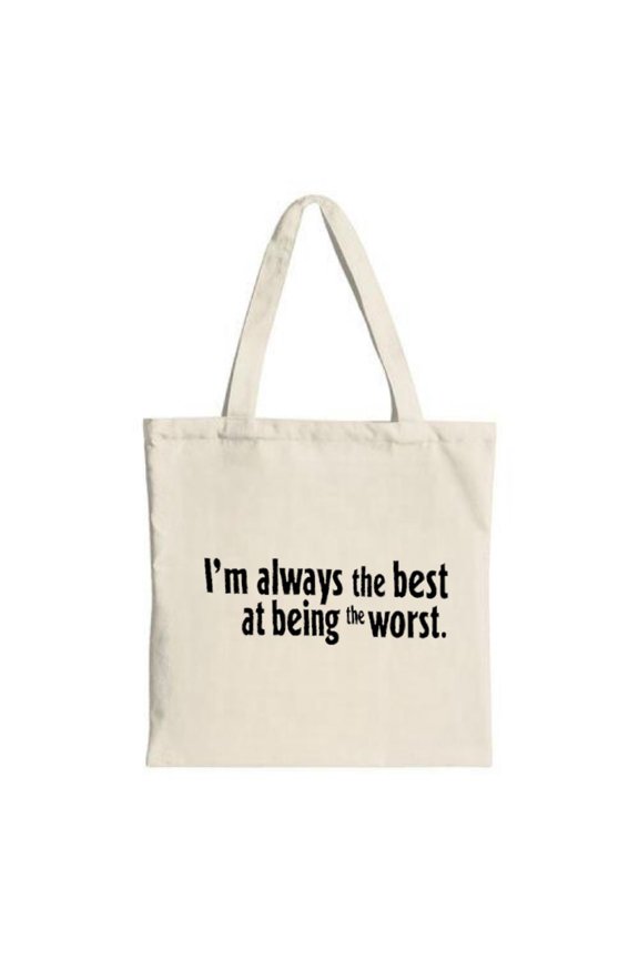 Stylish Canvas Tote Bag with Black Text: " I'm always the best at being the worst " - Perfect for Shopping Travel and Parties