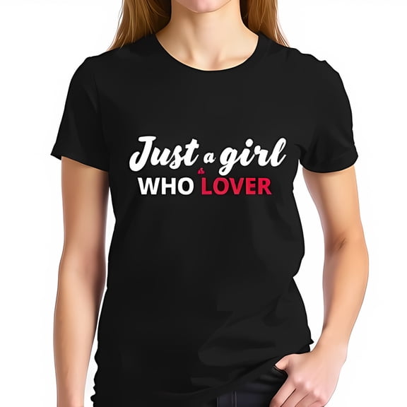 Stylish Cotton Short Sleeve T-Shirt for Women - " Just a Girl Who LOVER " Bold Graphic Design in White & Red - Casual & Comfortable Fit