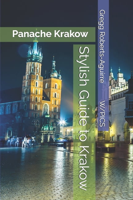 Panache Travel Guides with Pictures Stylish Guide to Krakow: Panache Krakow, (Paperback)