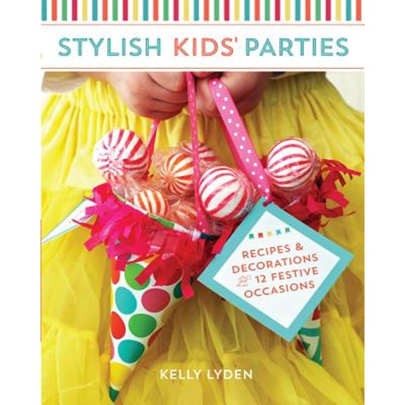 Pre-Owned Stylish Kids' Parties: Recipes and Decorations for 12 Festive Occasions (Paperback) 1440236267 9781440236266