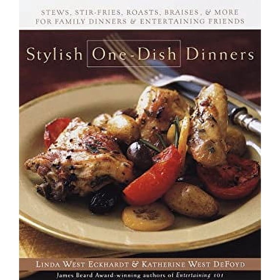 Pre-Owned Stylish One-Dish Dinners: Stews, stir fry, family dinners, and entertaining friends (Hardcover) 0385491794 9780385491792