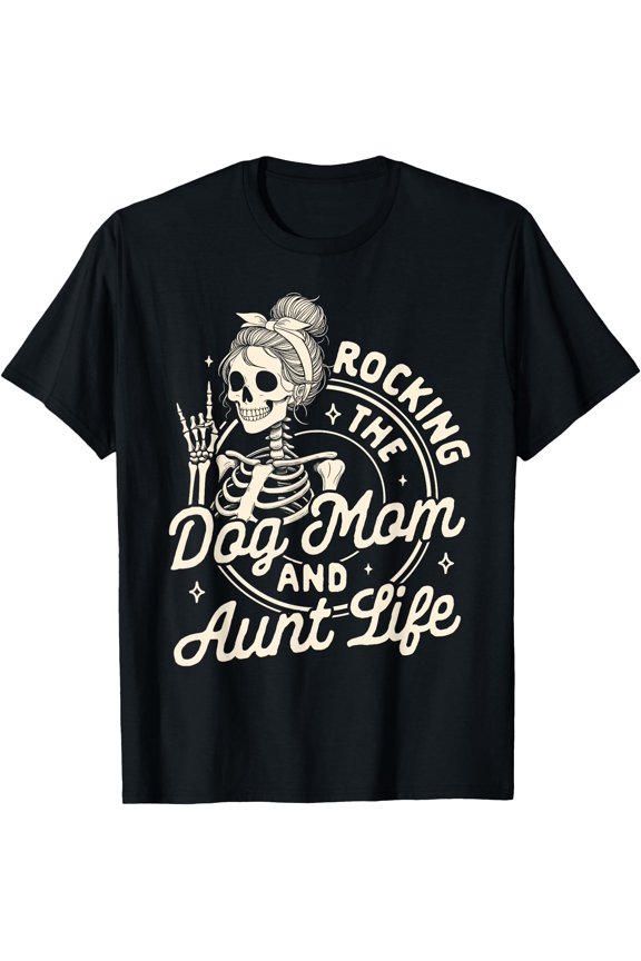 Stylish Skeleton Dog Mama T-Shirt - Rocking The Dog Mom & Aunt Life