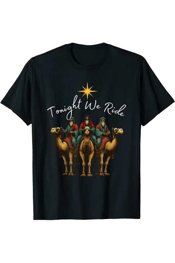 Stylish Tonight We Ride Christmas T-Shirt with 3 Wise Men Graphic for Holiday Celebrations