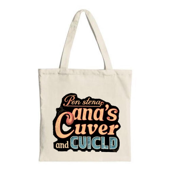 Stylish Tote Bag with Colorful Text Design: " Pon stenay Canás Cuver and CUICD " - Perfect for Shopping Travel and Parties