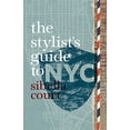 thumbnail image 1 of Pre-Owned Stylist's Guide to NYC (Hardcover) 0762779616 9780762779611, 1 of 1