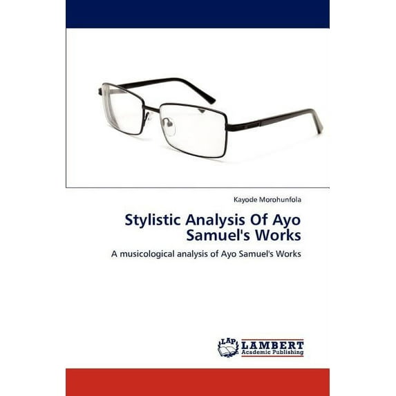 Stylistic Analysis of Ayo Samuel's Works (Paperback)