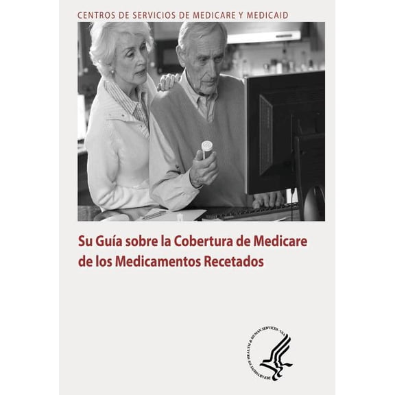 Su Guia Sobre La Cobertura de Medicare de Los Medicamentos Recetados