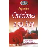 Su Princesa Serie Oraciones a Mi Rey Hardcover